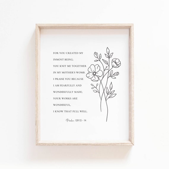 Fearfully and Wonderfully Made Psalm 139:13 Art Print