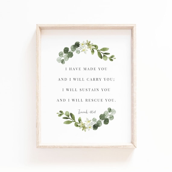 I Have Made You and I Will Carry You Isaiah 46:4 Scripture Poster