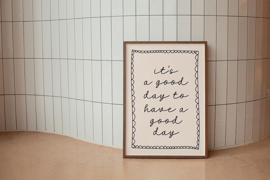 It Is A Good Day To Have A Good Day Handwritten Quote Poster
