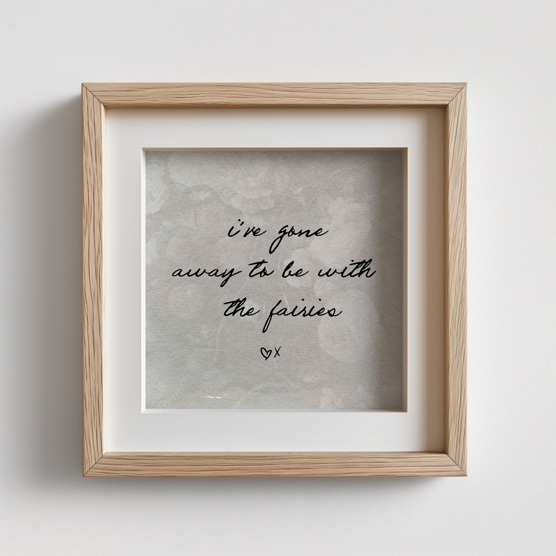Ive Gone Away To Be With The Fairies Vintage Script Quote Poster