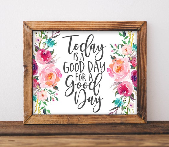 Today Is A Good Day For DIY Home Decor Quote Print