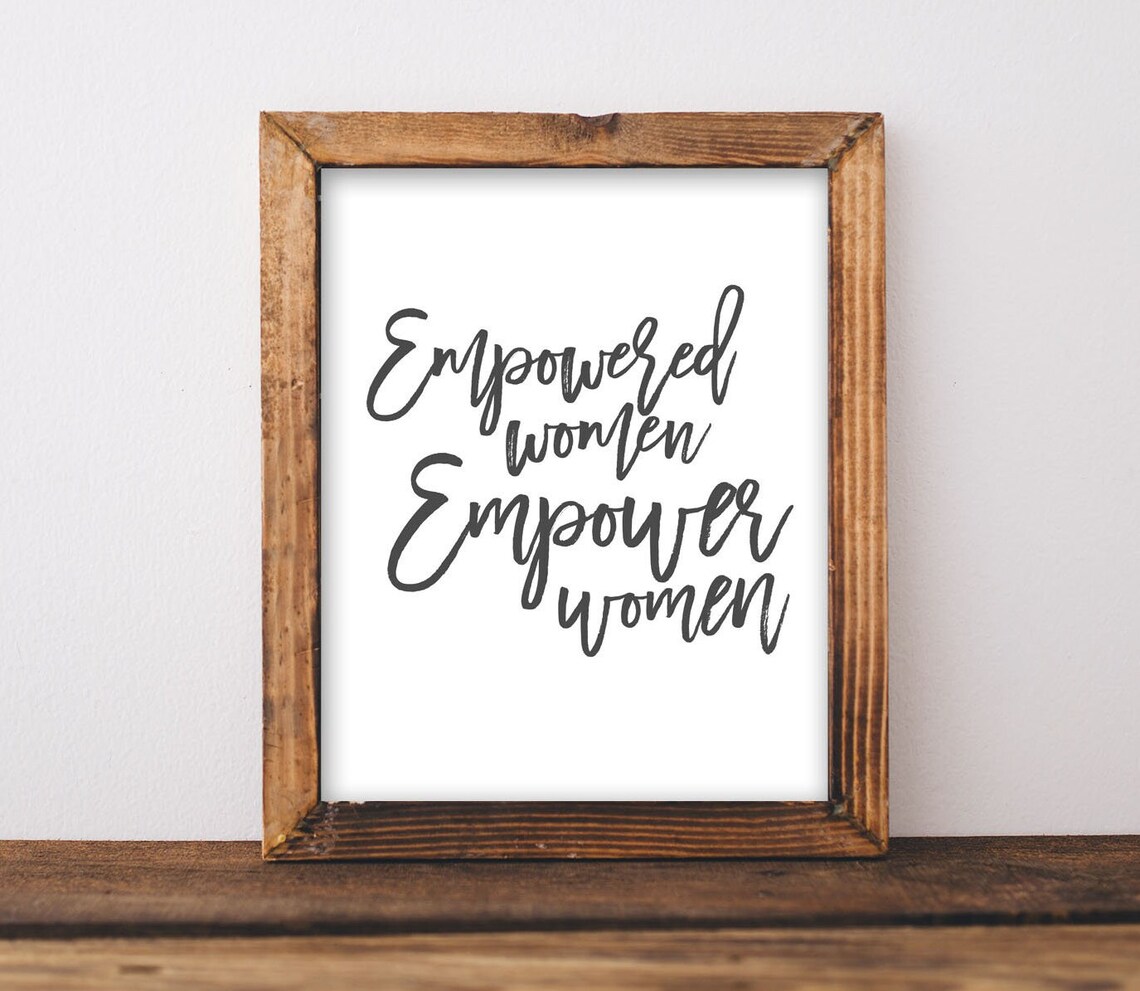 Empowered Women Empower Women Poster Inspirational Feminist Quote Script Art