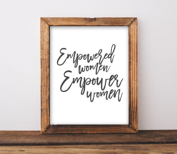 Empowered Women Empower Women Poster Inspirational Feminist Quote Script Art