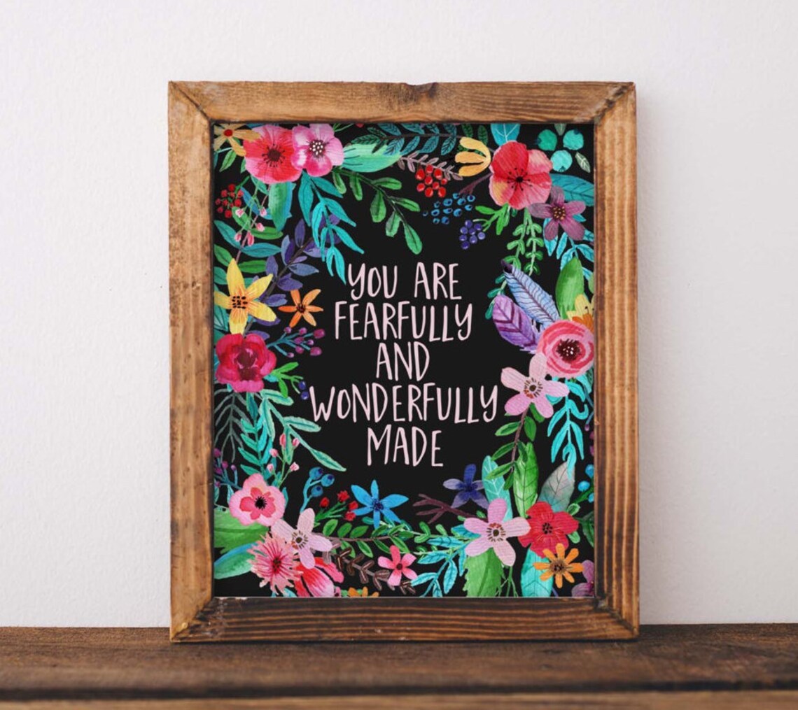 You Are Fearfully And Wonderfully Made Quote Print