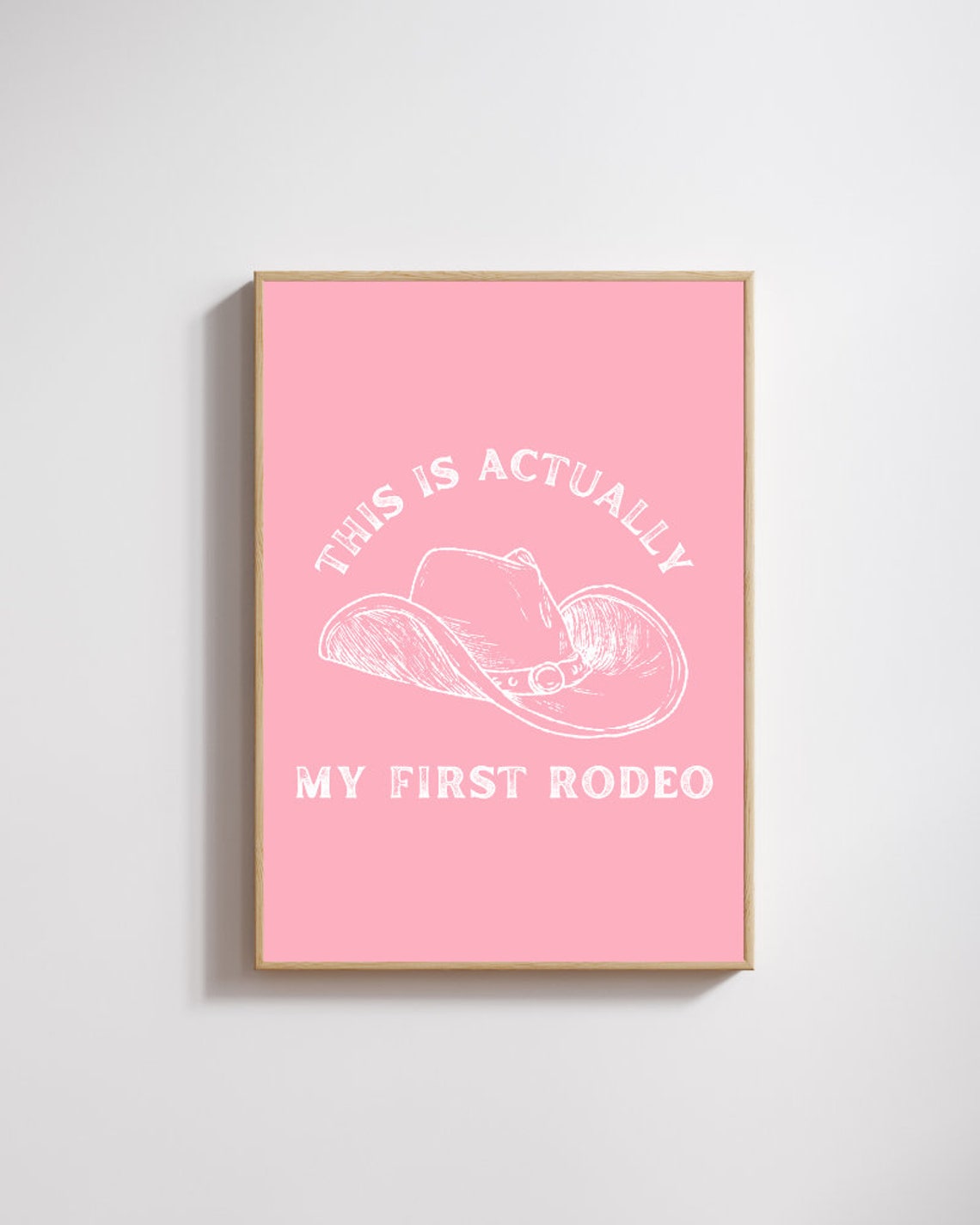 This Is Actually My First Rodeo Pink Cowboy Hat Quote Wall Poster - Image 4