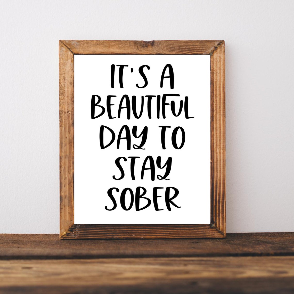 Its a Beautiful Day to Stay Sober Recovery Milestone Quote Poster