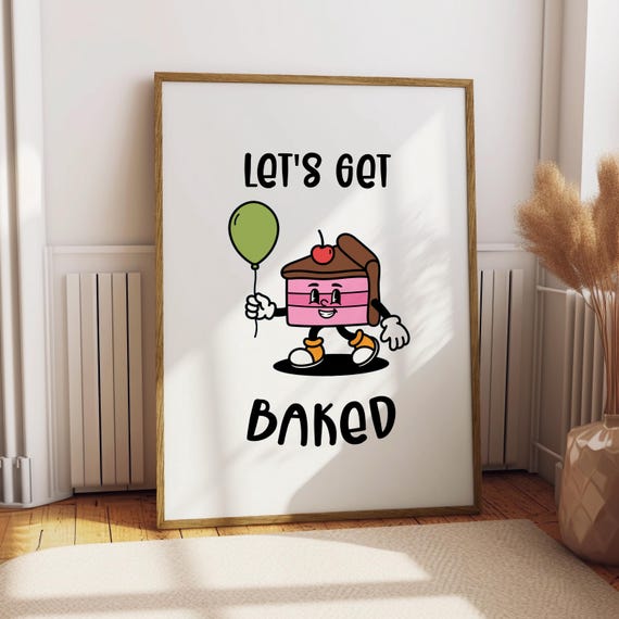 Lets Get Baked Poster Baking Kitchen Decor Funny Print Cafe Gift For Weed Lover 420 Art Wall