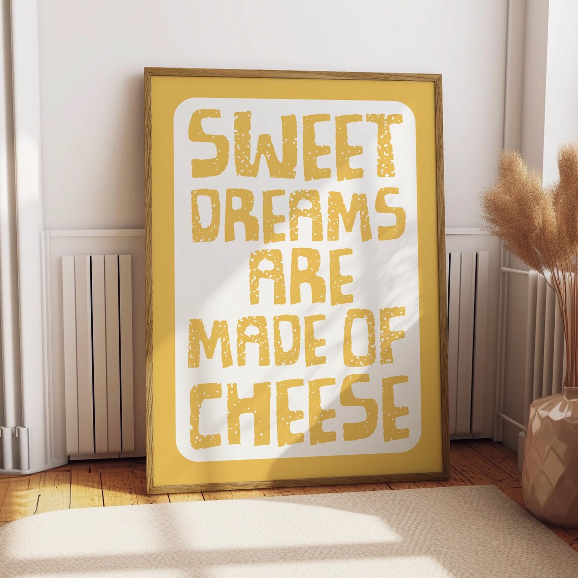 Sweet Dreams Are Made Of Cheese Funny Mustard Quote Wall Poster