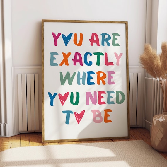 Exactly Where You Need To Be Poster Quote Living Room Lounge Decor Cute Wall Art Home Positive Affirmation Love