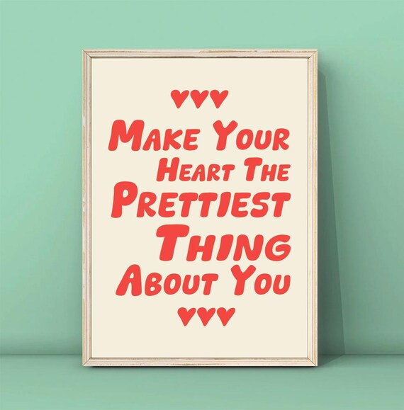 Make Your Heart The Prettiest Thing About You Quote Poster Red Heart Typography