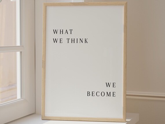 What We Think We Become, Inspirational Quote Art