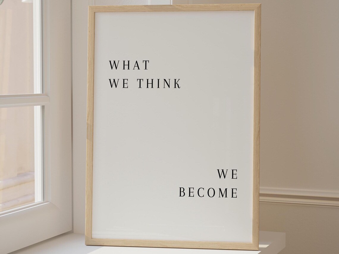 What We Think We Become, Inspirational Quote Art