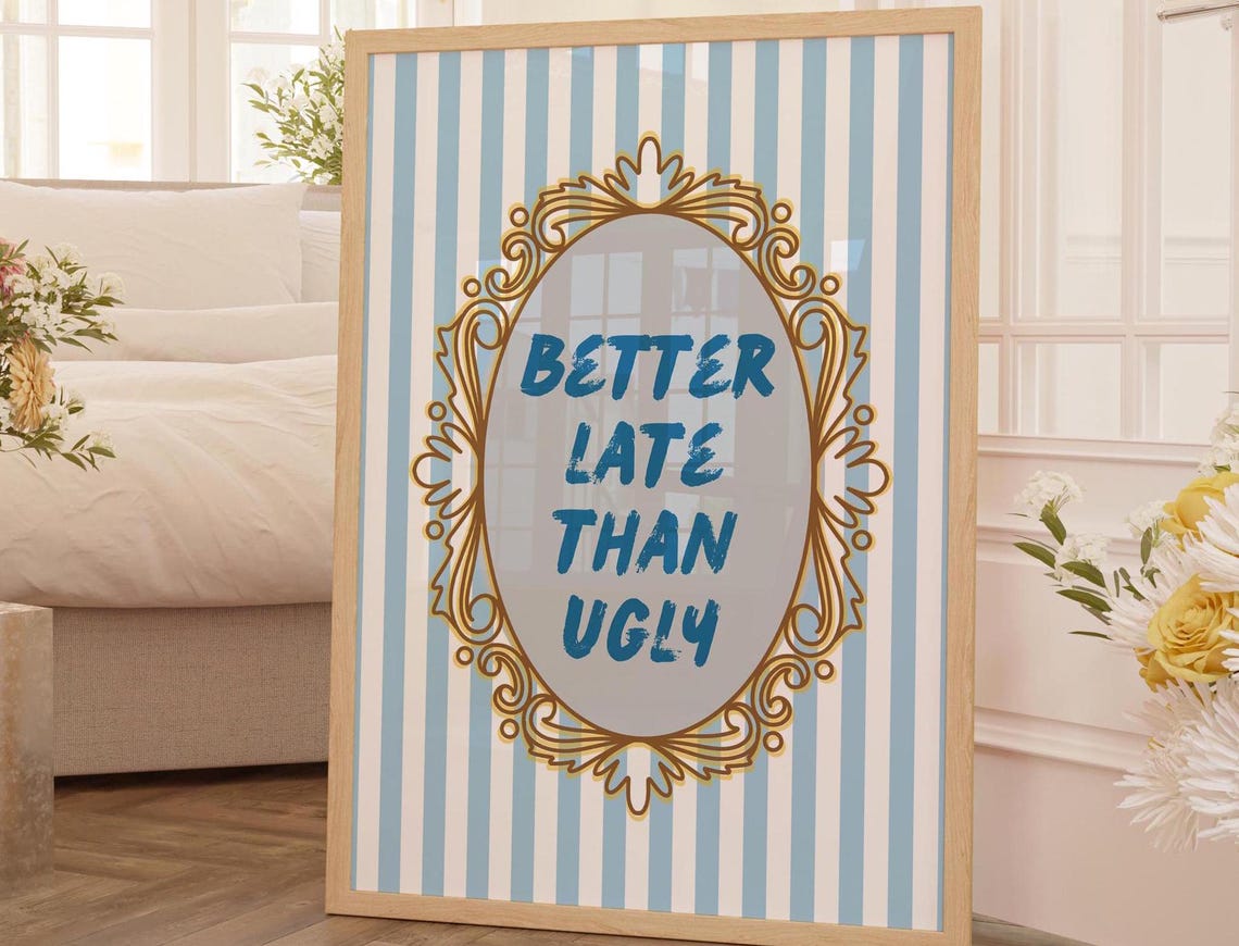 Better Late Than Ugly Funny Blue Striped Vanity Mirror Poster