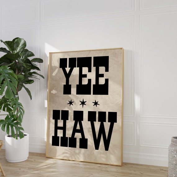 Yeehaw Typography Western Print Cowboy Wall Art Trendy Cabin Print Boys Room Cowgirl Art Country Dorm Decor Western Yee Haw Poster