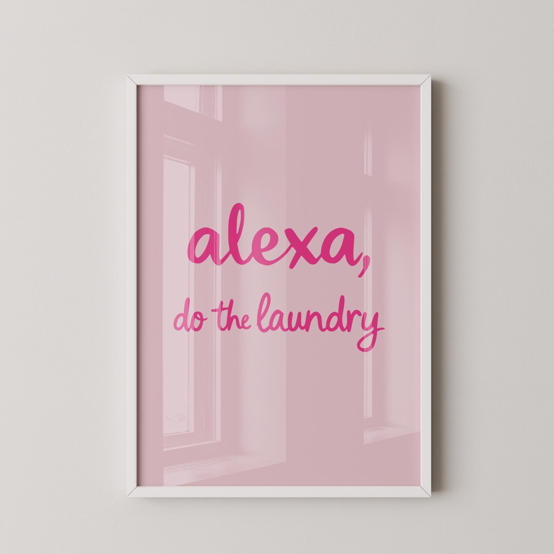 Alexa Do The Laundry Funny Quote Poster in Pink Script Typography Style