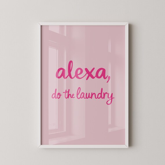 Alexa Do The Laundry Funny Quote Poster in Pink Script Typography Style