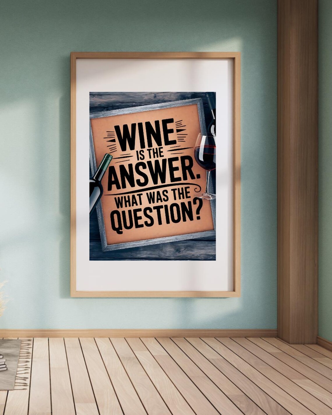Wine Is the Answer What Was the Question Funny Wine Quote Poster - Image 6
