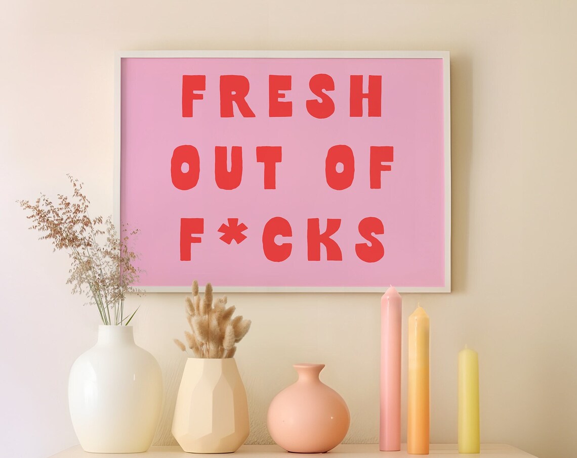Fresh Out Of Fcks Quirky Typography Art Print - Image 5