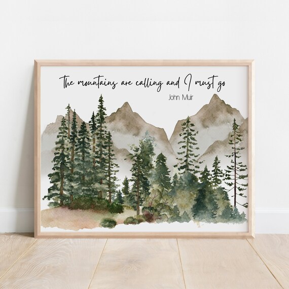 The Mountains Are Calling and I Must Go John Muir Quote Wall Art