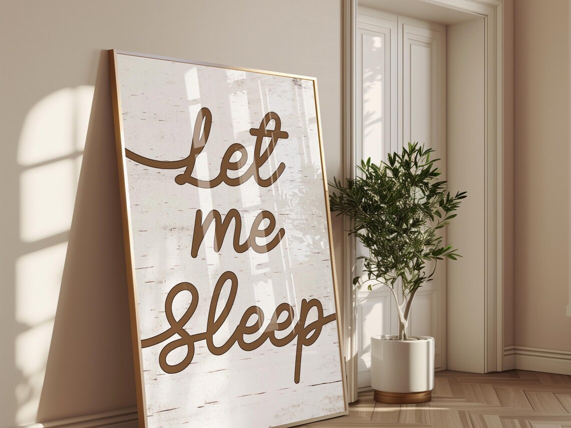 Let Me Sleep Rustic White Wood Brown Script Farmhouse Bedroom Quote Poster