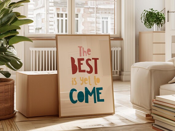 The Best Is Yet To Come Inspirational Wall Art Motivational Quote Print Colorful Typography Decor Uplifting Poster For Home Or Office