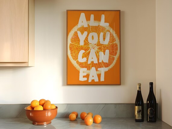 All You Can Eat Orange Print Bright And Cheerful Wall Art Fun Kitchen Decor Fruit Artwork Vibrant Citrus Poster Home