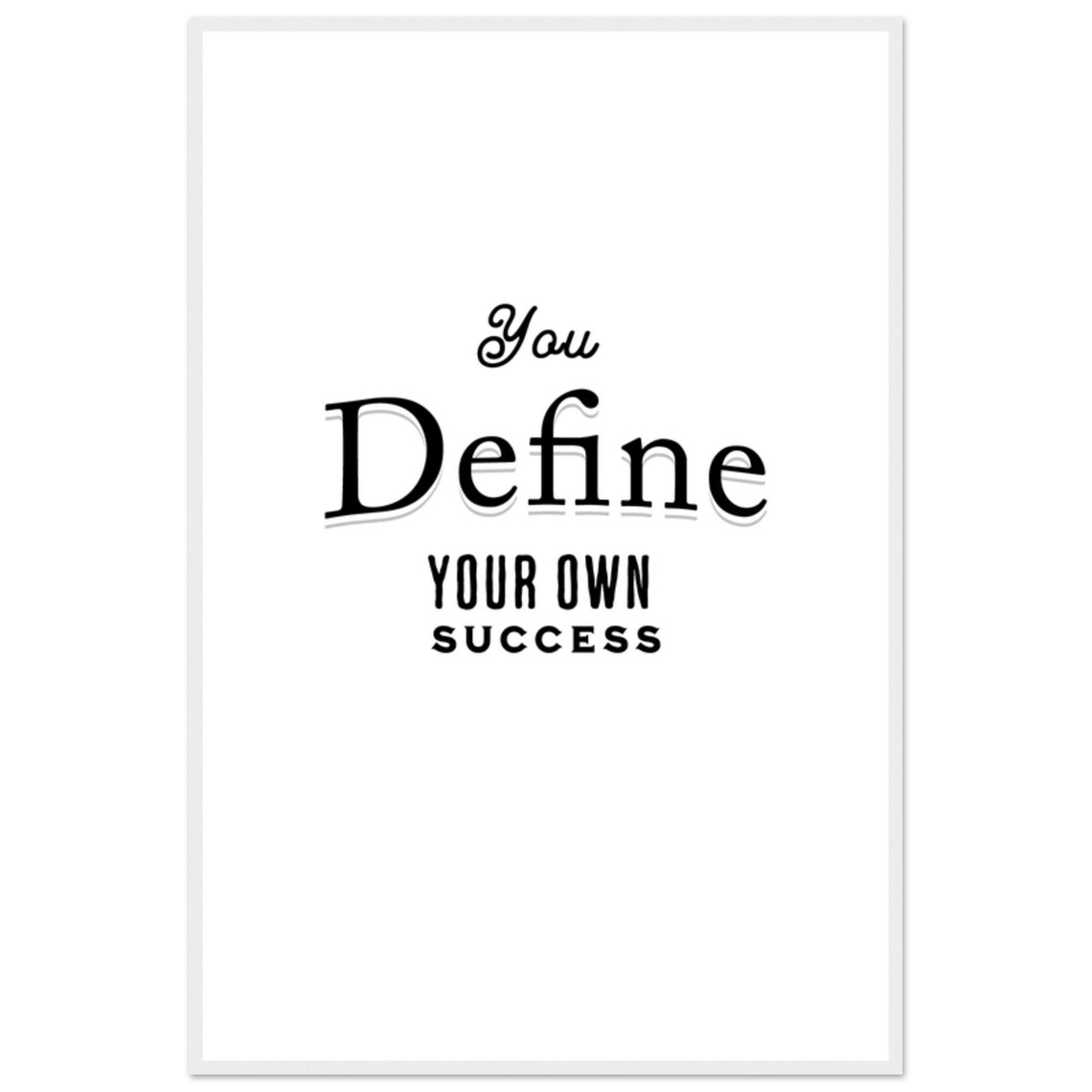 You Define Your Success Motivational Quote