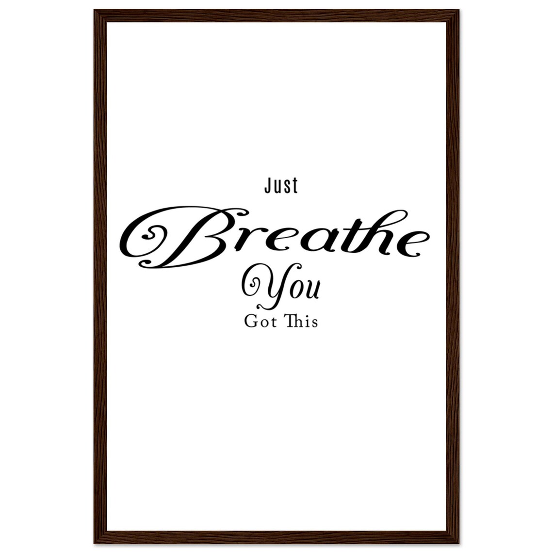 Just Breathe You Got This Flowing Calligraphy Inspirational Quote Poster - Image 4