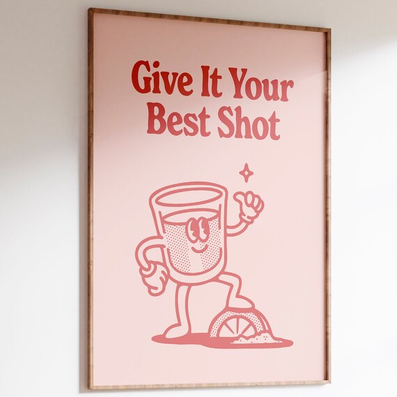 Give It Your Best Shot Retro Shot Glass Party Fun Quote Poster
