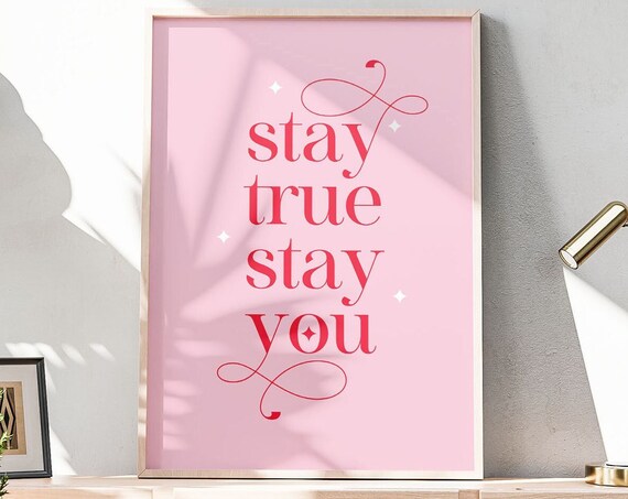 Stay True Stay You Pink Elegant Serif Inspirational Quote Poster