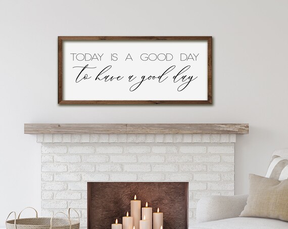 Today Is A Good Day To Have A Good Day Script Farmhouse Sign Poster