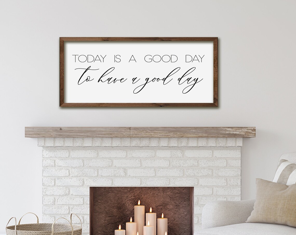 Today Is A Good Day To Have A Good Day Script Farmhouse Sign Poster