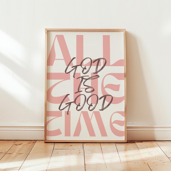 God Is Good All The Time Pink Modern Christian Typography Print