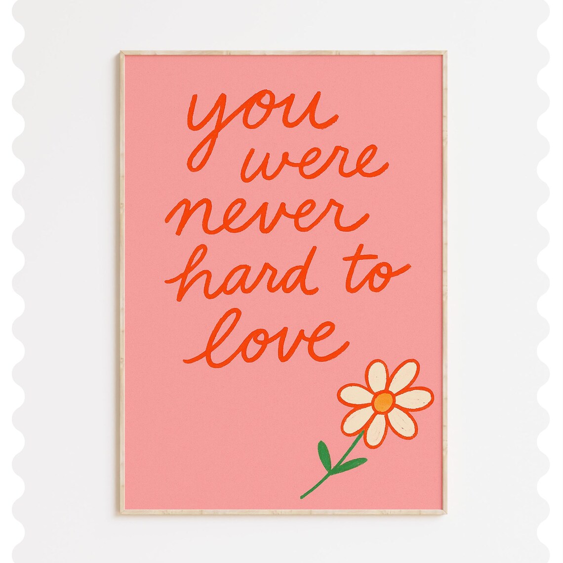 You Were Never Hard To Love Pink Daisy Affirmation Gift Poster