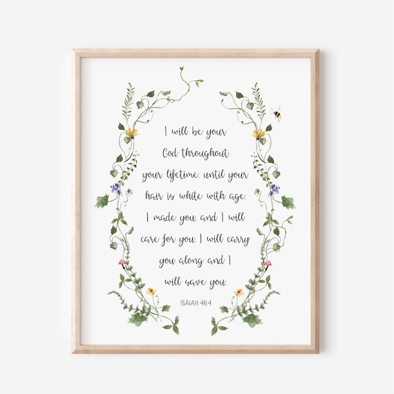 I Will Be Your God Throughout Your Lifetime Isaiah 46:4 Floral Wall Art