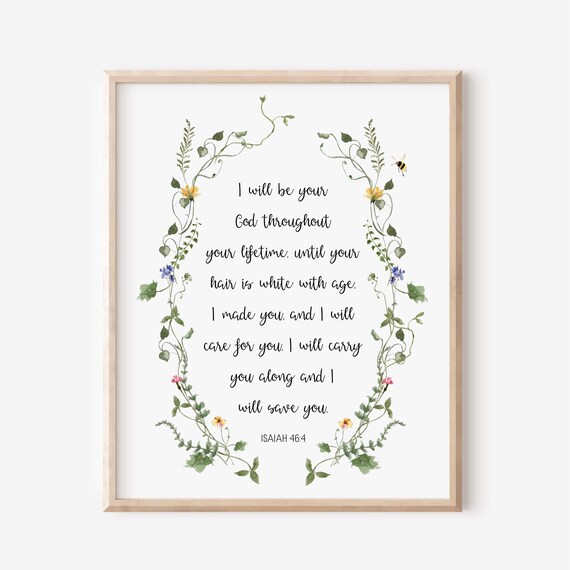 Isaiah 464 I Will Be Your God Throughout Lifetime Bible Verse Wall Art Scripture Print Christian Gift Watercolor Wildflowers 5x7