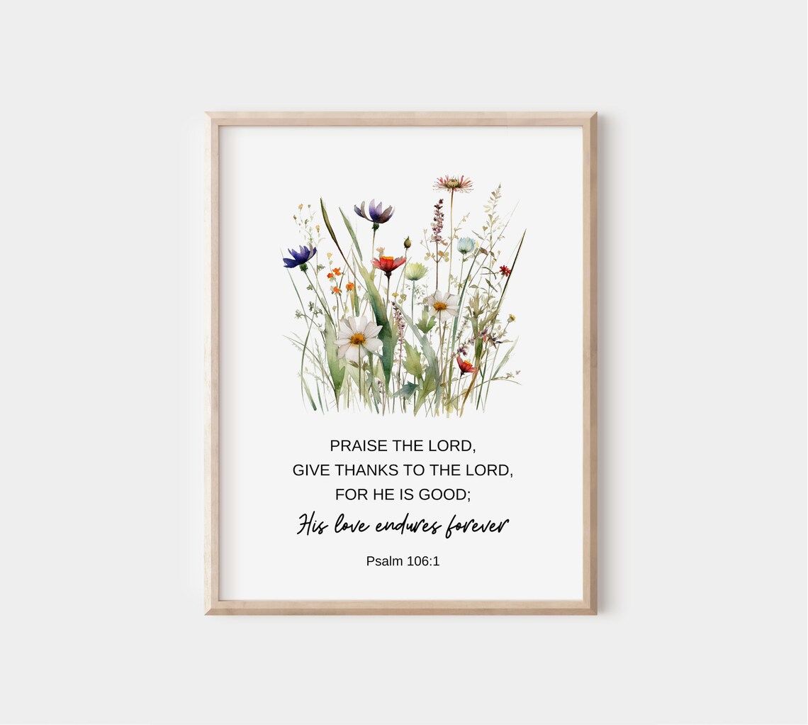 Psalm 1061 Praise The Lord Give Thanks To Bible Verse Wall Art Christian Gift Scripture Print His Love Endures Forever