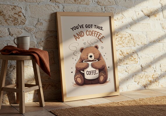 Coffee Bear Motivation Print Cozy Animal Wall Art Uplifting Cute Decor