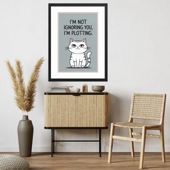 Funny Cat Lover Print Im Not Ignoring You Plotting Minimalist Pet Wall Art