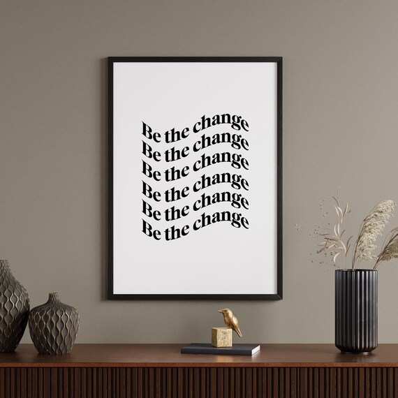 Be The Change Wall Art Workplace Office Minimalist Prints Desk For Home Decor Motivational Black White Poster