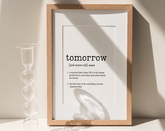 Tomorrow Art Printable Word Definition Poster Print Urban Dictionary Word Meaning Funny Gift Home Decor