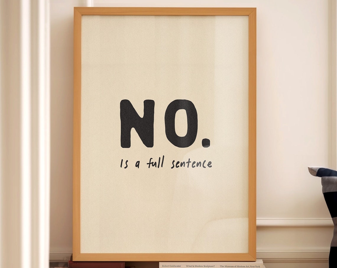 No Is A Full Sentence Bold Black Minimal Cream Boundary Quote Poster
