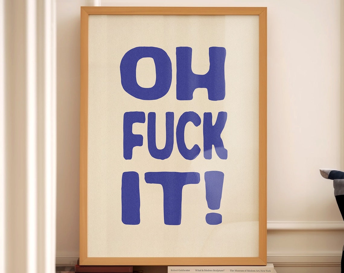 Oh Fuck It Poster Cobalt Blue Bold Typography Funny Surrender Quote - Image 4