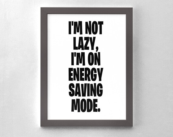I Am Not Lazy I Am on Energy Saving Mode Funny Office Quote Poster
