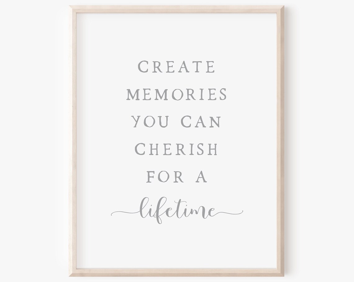 Create Memories Cherish Lifetime Minimalist Gray Quote Poster