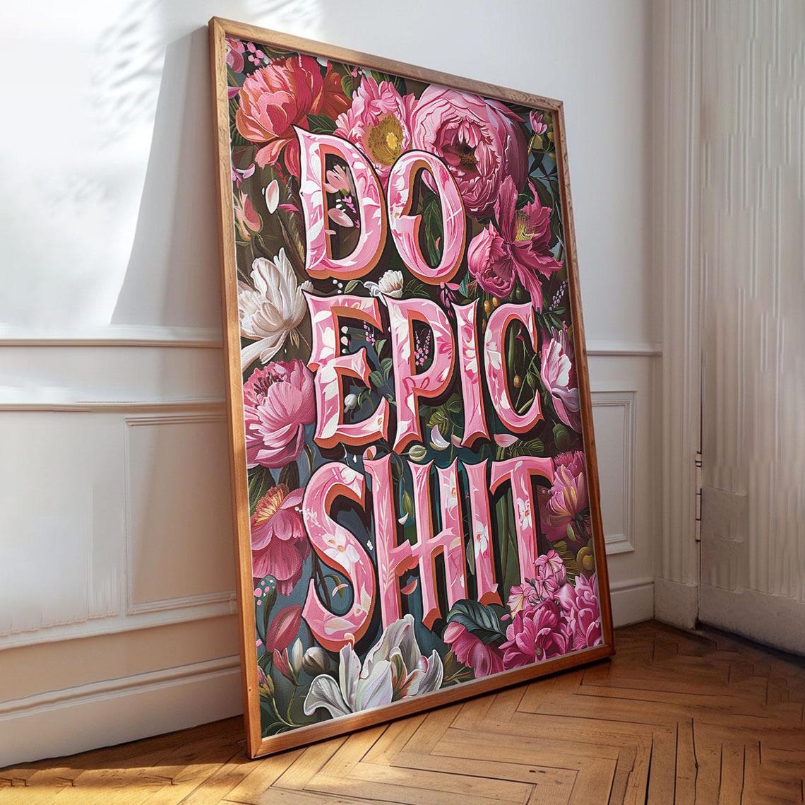 Bold Do Epic Shit Pink Floral Motivational Typography Poster - Image 3