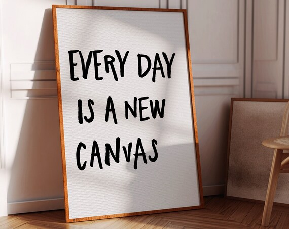 Every Day Is A New Canvas Motivational Quote Poster Bold Black Typography Decor
