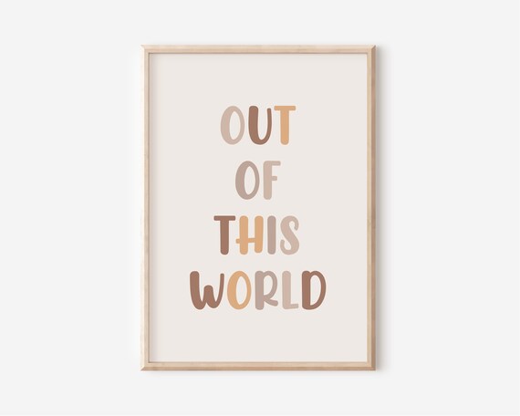 Out Of This World Neutral Quote Tan Nursery Kids Decor Poster