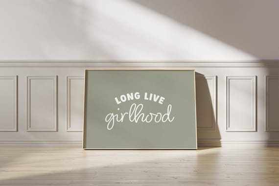 Long Live Girlhood Sage Green White Script Feminist Quote Poster