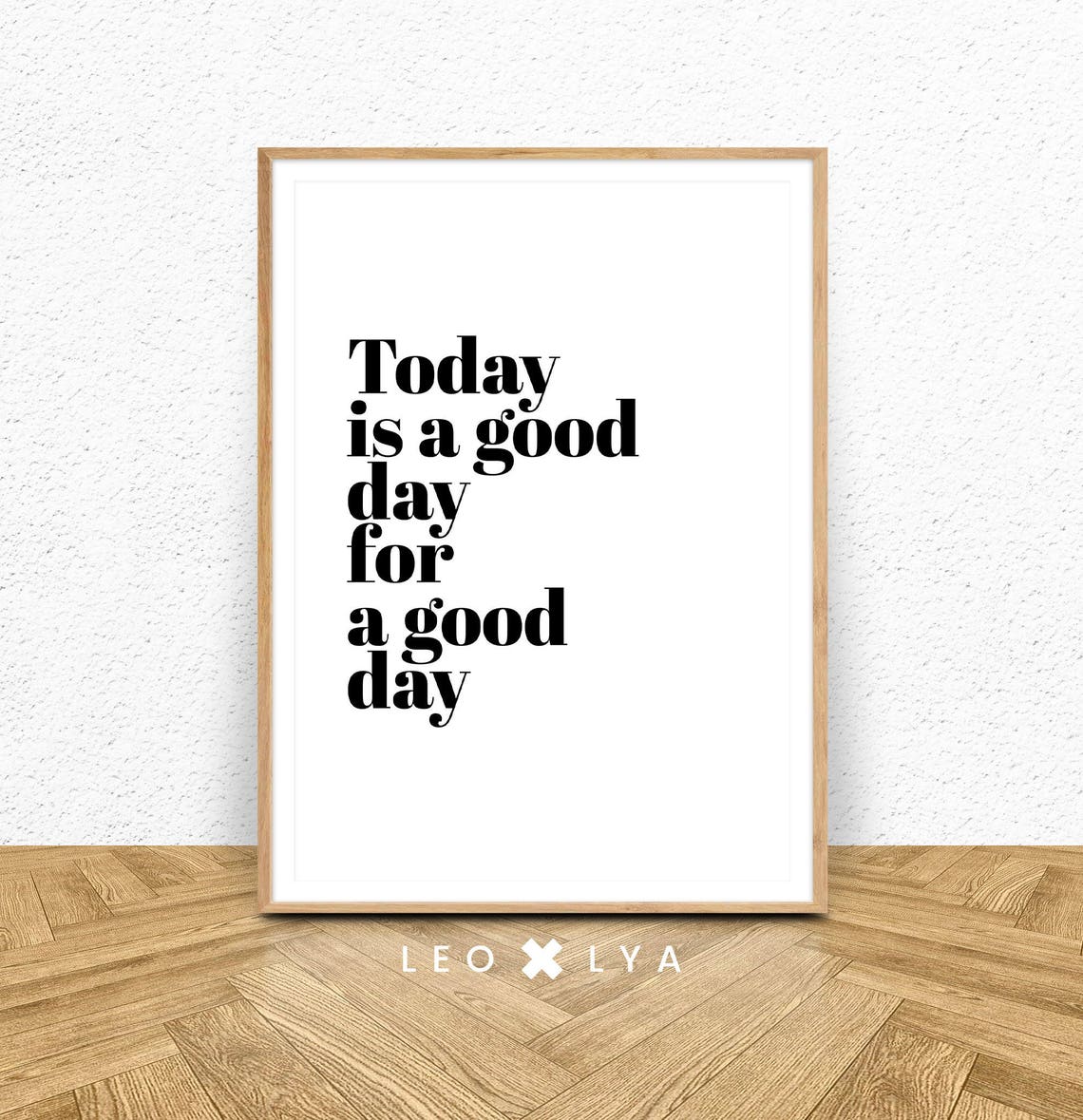 Today Is a Good Day for a Good Day Inspirational Quote Poster